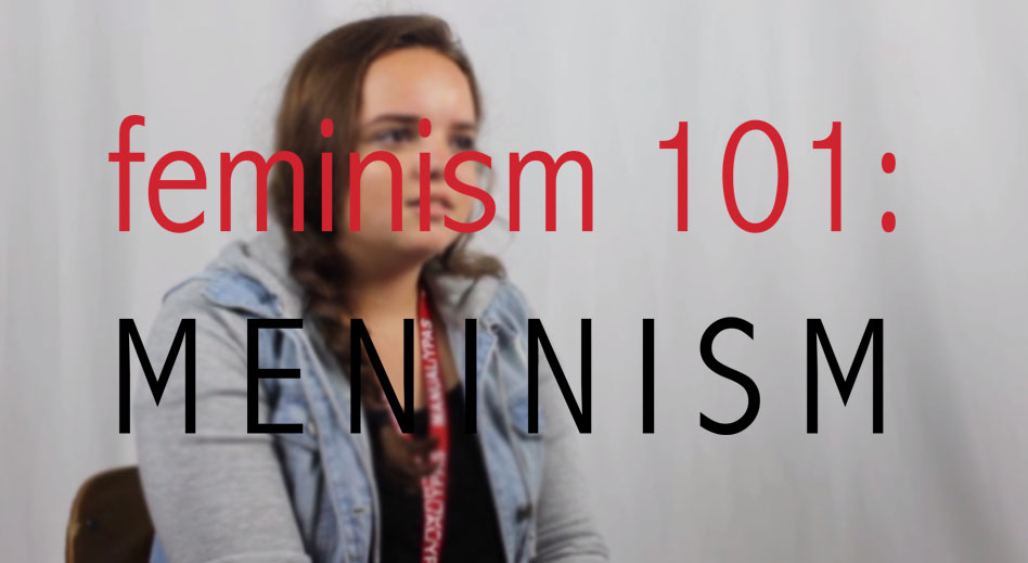 Feminism 101: Meninism